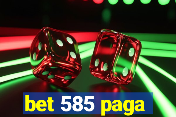 bet 585 paga